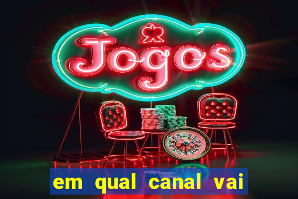 em qual canal vai passar o jogo do inter